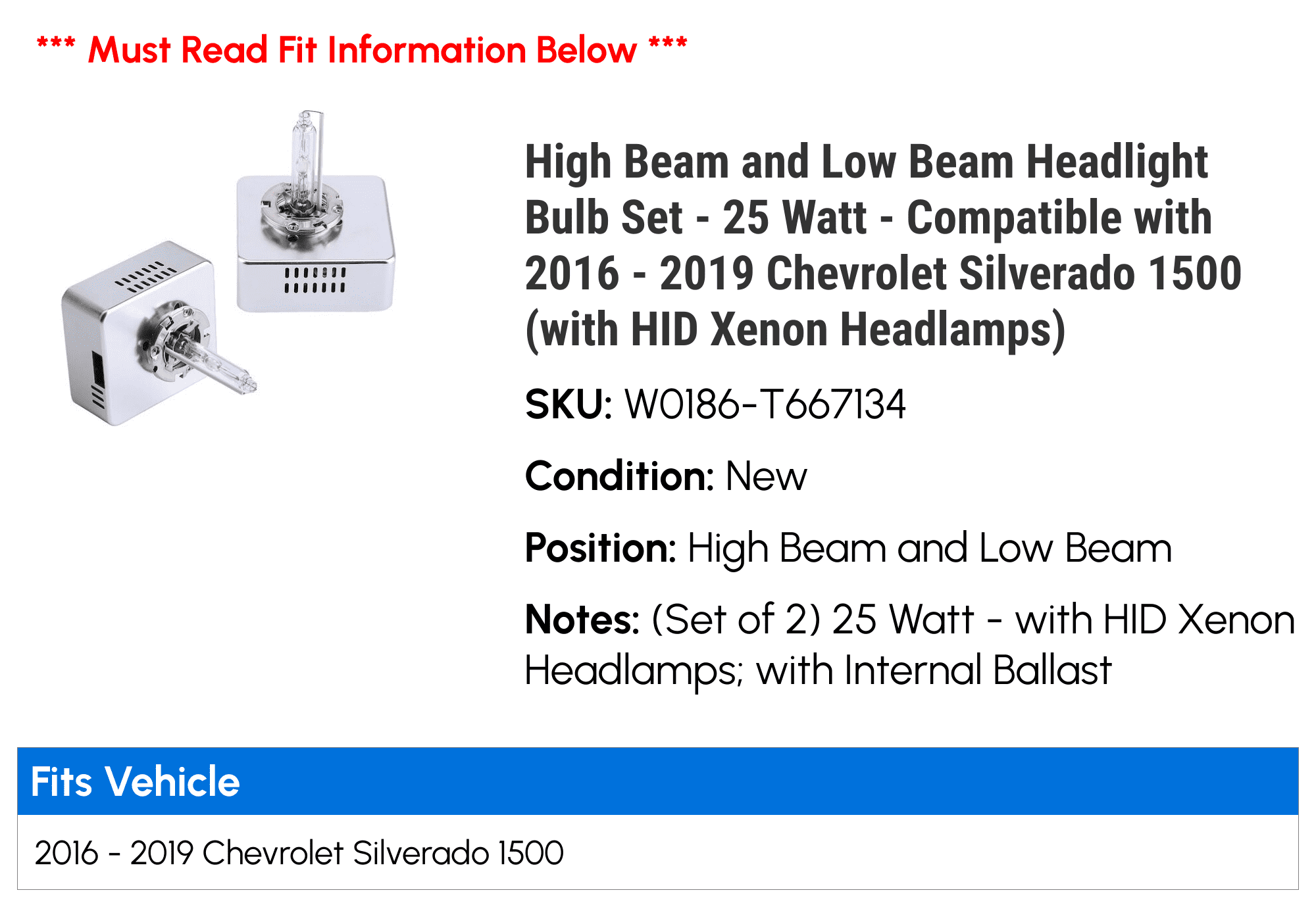 High Beam and Low Beam Headlight Bulb Set - 25 Watt - Compatible with 2016 - 2019 Chevy Silverado 1500 (with HID Xenon Headlamps) 2017 2018