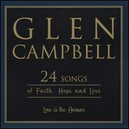 Love Is the Answer: 24 Songs of Faith, Hope and Love (CD) by Glen Campbell
