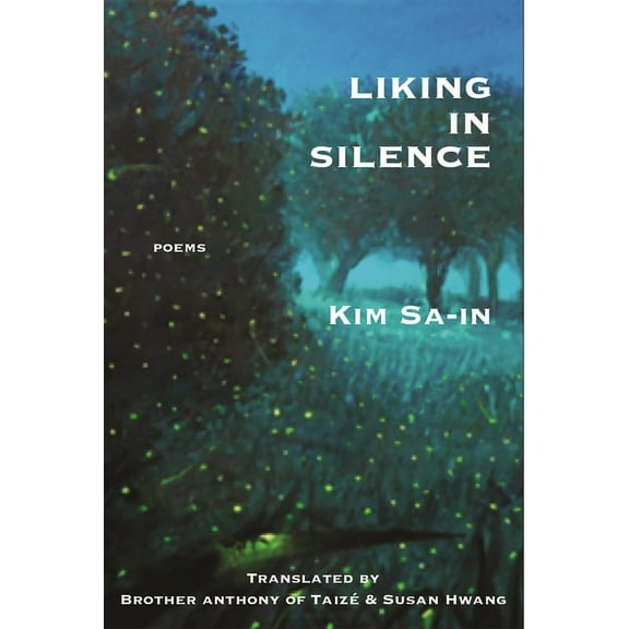 Liking in Silence: Poems of Kim Sa-In (Paperback)