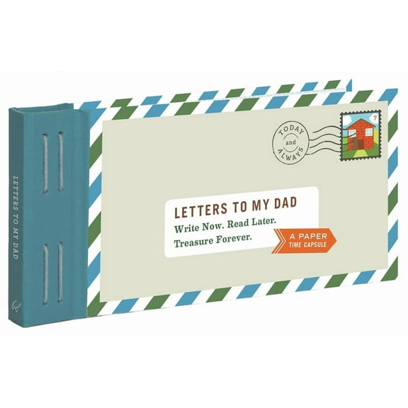 Letters to: Letters to My Dad : Write Now. Read Later. Treasure Forever. (Other)