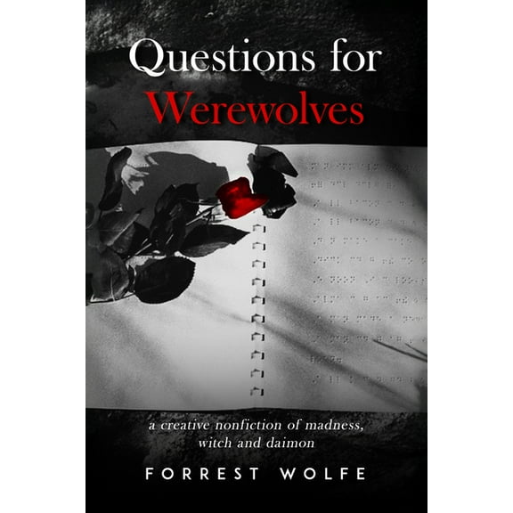 Questions for Werewolves: A creative nonfiction of madness, witch and daimon, (Paperback)