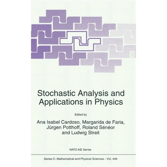 NATO Asi Series. Series C, Mathematical  Stochastic Analysis and Applications in Physics, Book 449, (Hardcover)