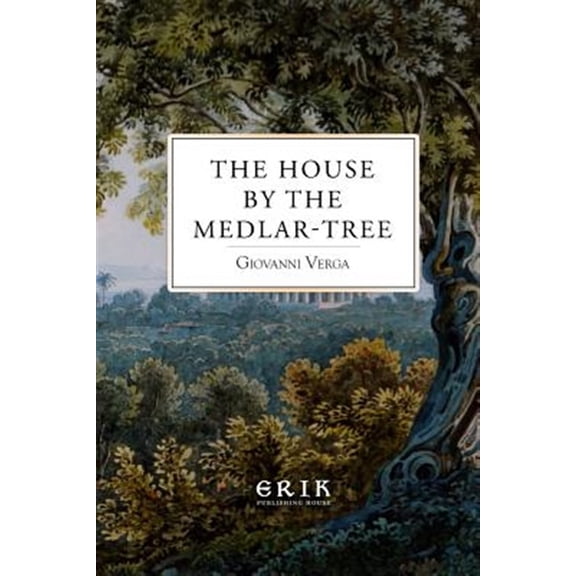 Pre-Owned The House by the Medlar-Tree (Paperback) by Mary A Craig, Giovanni Verga