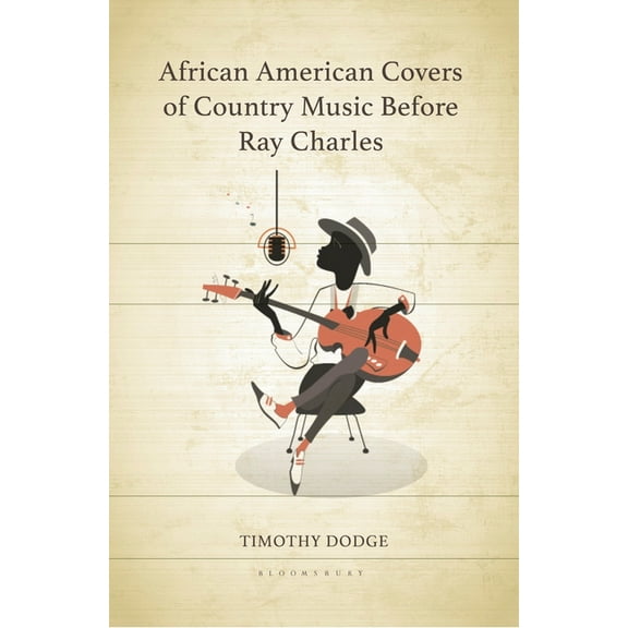 African American Covers of Country Music Before Ray Charles, (Hardcover)