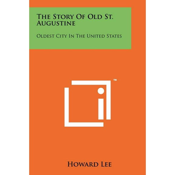 The Story of Old St. Augustine : Oldest City in the United States (Paperback)