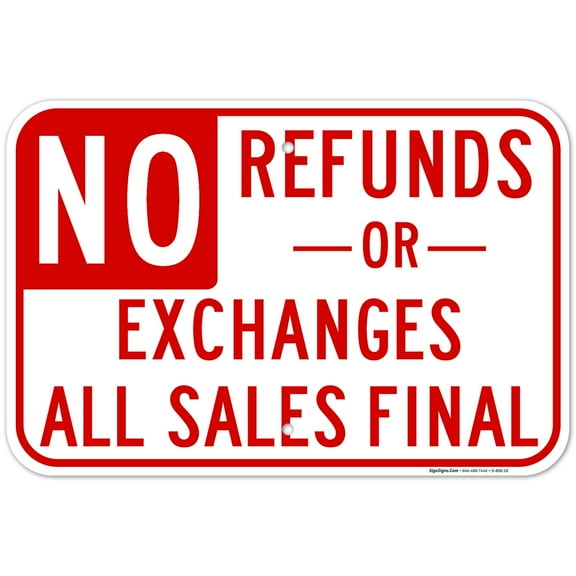 No Refunds Or Exchanges Sign, All Sales Final Sign,
