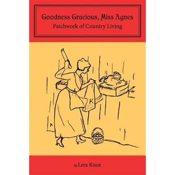 Pre-Owned Goodness Gracious, Miss Agnes: Patchwork of Country Living, (Paperback)