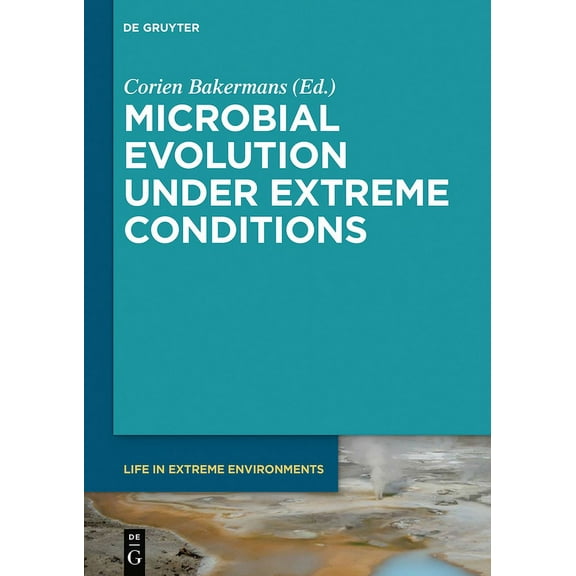 Life in Extreme Environments Microbial Evolution Under Extreme Conditions, Book 2, (Hardcover)