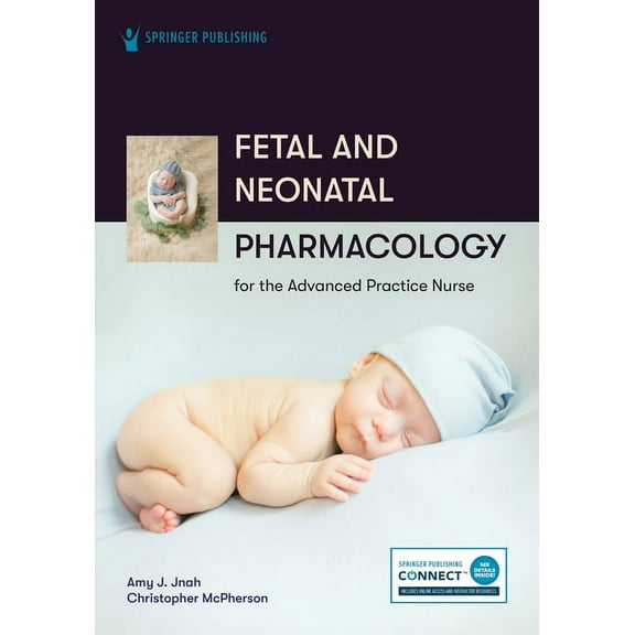 Fetal and Neonatal Pharmacology for the Advanced Practice Nurse, (Paperback)