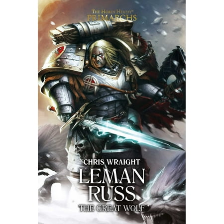 Leman Russ : The Great Wolf (The Best Party Russ)