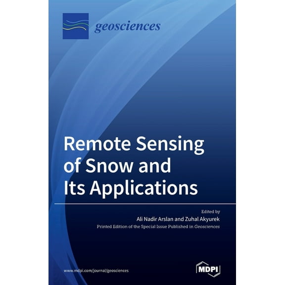 Remote Sensing of Snow and Its Applications, (Hardcover)