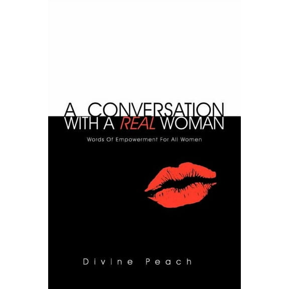 Conversation With a Real Woman : Words of Empowerment for All Women