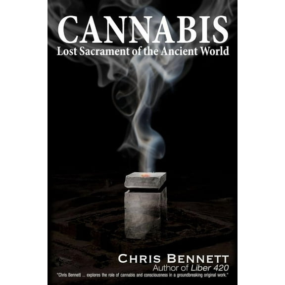 Cannabis: Lost Sacrament of the Ancient World, (Hardcover)