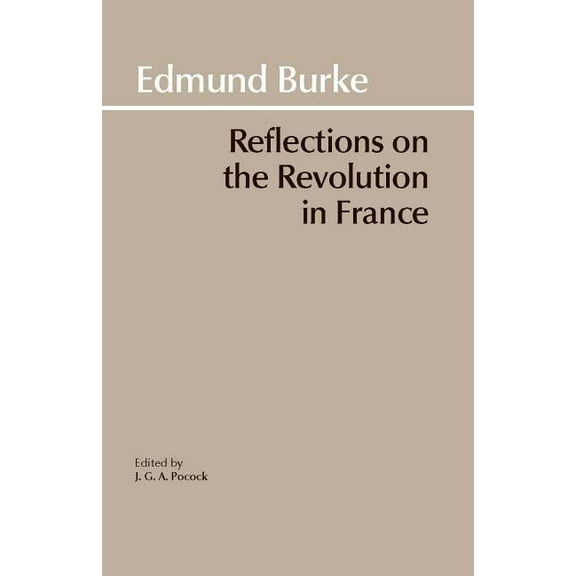 Hackett Classics: Reflections on the Revolution in France (Paperback)