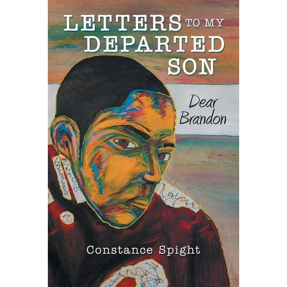 Letters To My Departed Son: Dear Brandon, (Paperback)