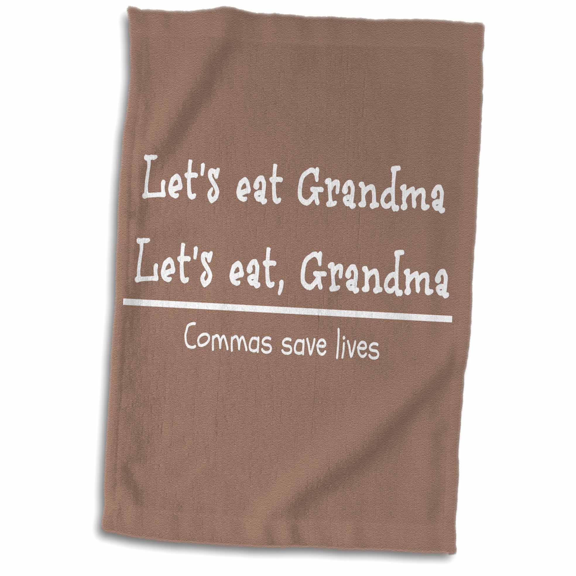 3dRose Lets eat grandma. Lets eat, grandma commas save lives Towel