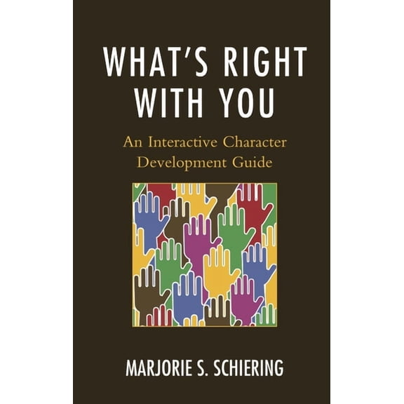 What's Right with You: An Interactive Character Development Guide, (Hardcover)