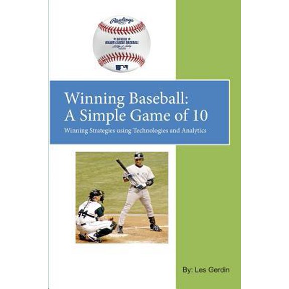 Pre-Owned Winning Baseball : A Simple Game of 10: Winning Strategies Using Technologies and Analytics (Paperback)