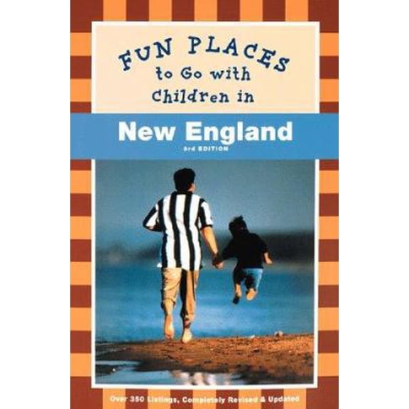 Pre-Owned Fun Places to Go With Children in New England: 3rd Edition (Paperback) 0811818659 9780811818650