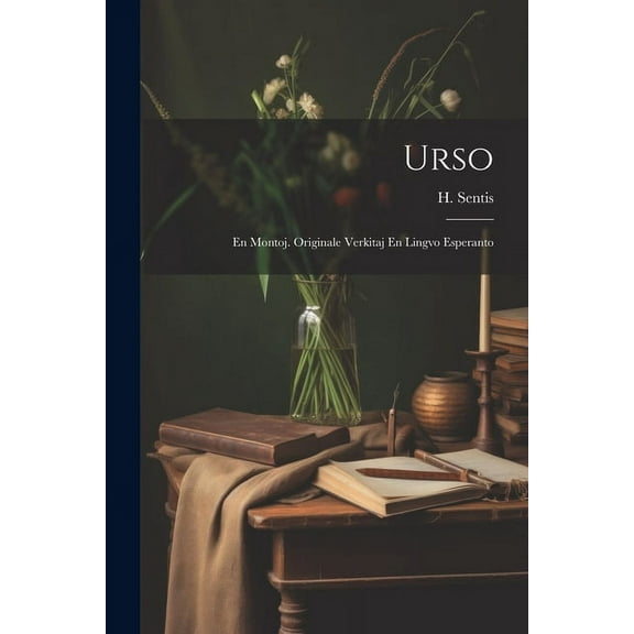 Urso: En Montoj. Originale Verkitaj En Lingvo Esperanto (Paperback)