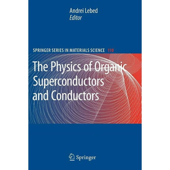 Springer Materials Science The Physics of Organic Superconductors and Conductors, Book 110, (Paperback)
