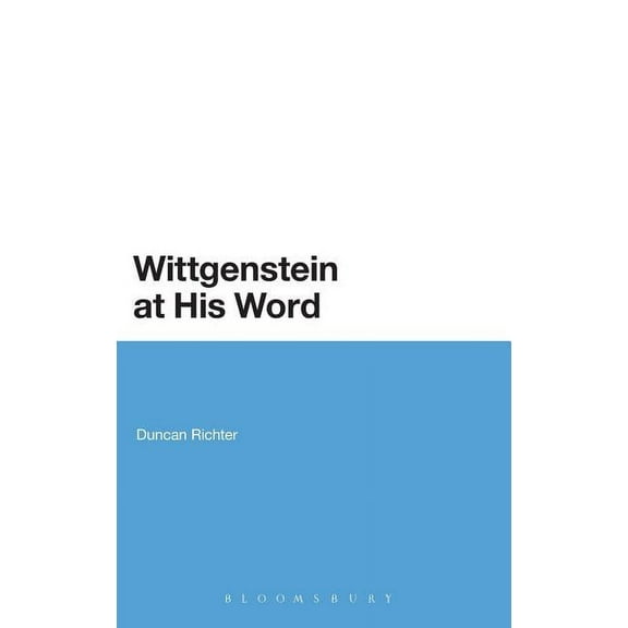 Continuum Studies in British Philosophy: Wittgenstein at His Word (Hardcover)