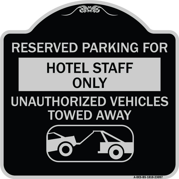 SignMission Designer Series Sign - Reserved Parking for Hotel Staff Only Unauthorized Vehicles Towed Away (With Tow Away Graphic) | Black & Silver 18" X 18" Heavy-Gauge Aluminum