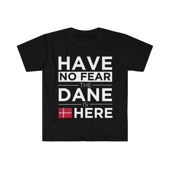 Have No Fear The Dane is Here Pride Denmark Danish Proud