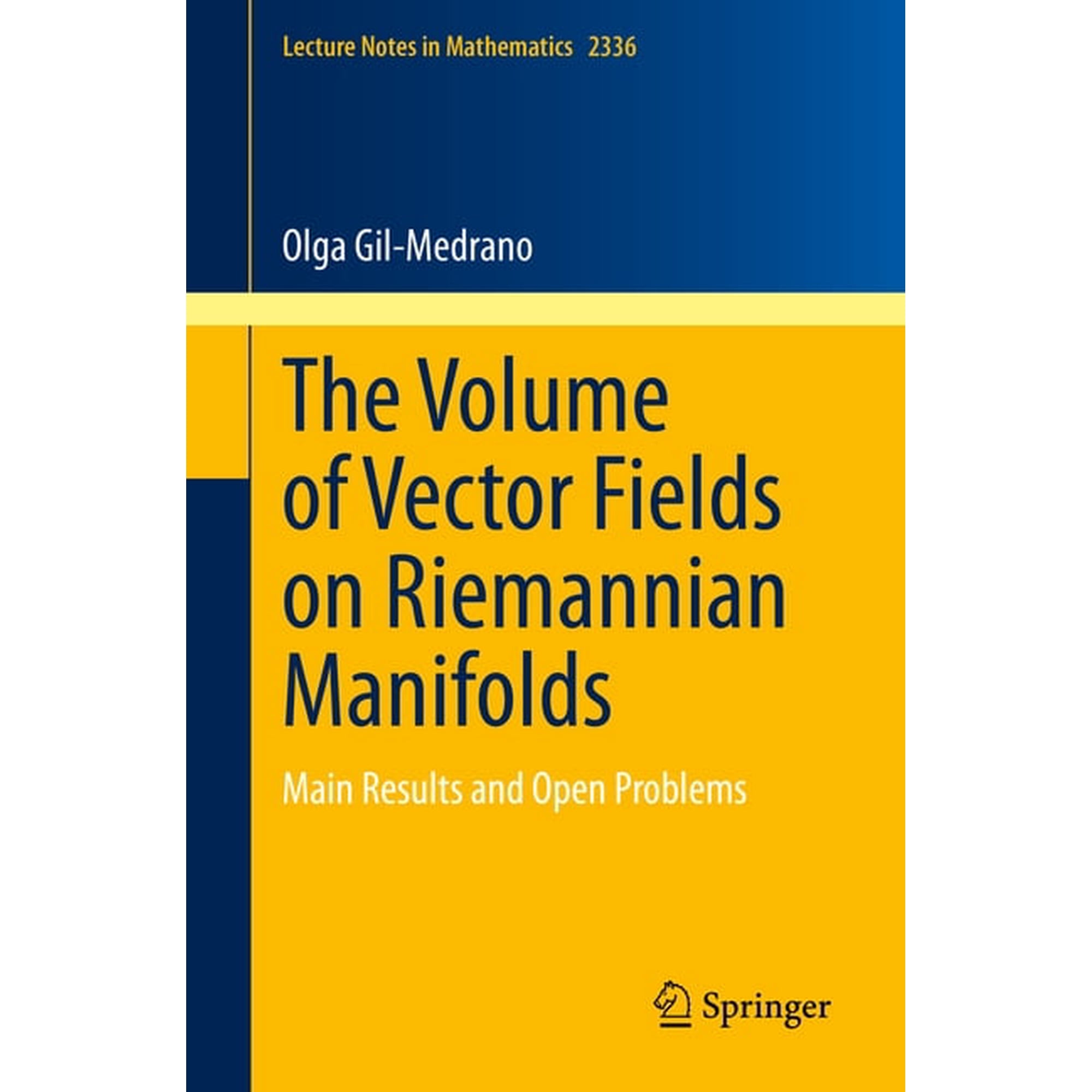 Lecture Notes in Mathematics The Volume of Vector Fields on Riemannian Manifolds: Main Results and Open Problems, Book 2336, (Paperback)