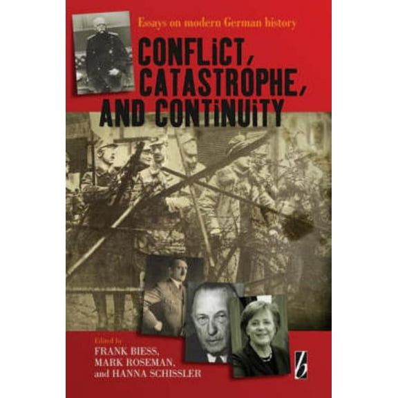 Conflict, Catastrophe and Continuity: Essays on Modern German History, (Hardcover)