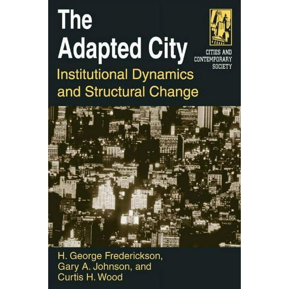 Cities and Contemporary Society (Paperba The Adapted City: Institutional Dynamics and Structural Change, (Paperback)