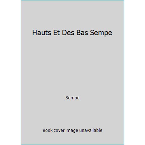 Pre-Owned Hauts Et Des Bas Sempe (Paperback) 2070380572 9782070380572