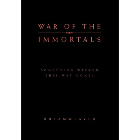 War of the Immortals : Something Wicked This Way Comes