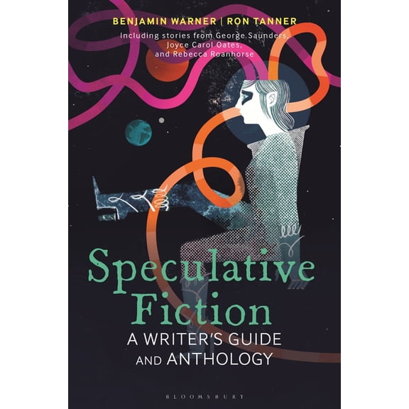 Bloomsbury Writer's Guides and Anthologi Speculative Fiction: A Writer's Guide and Anthology, (Hardcover)
