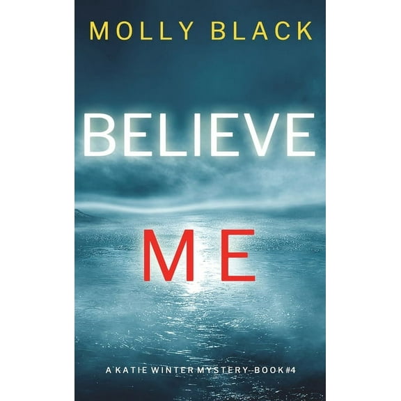 Believe Me (A Katie Winter FBI Suspense Thriller-Book 4) (Hardcover)