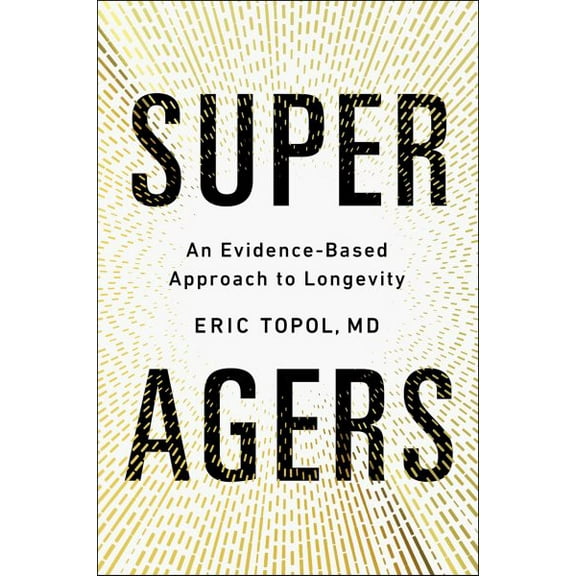 Pre-Owned Super Agers: An Evidence-Based Approach to Longevity (Hardcover) 1668067668 9781668067666