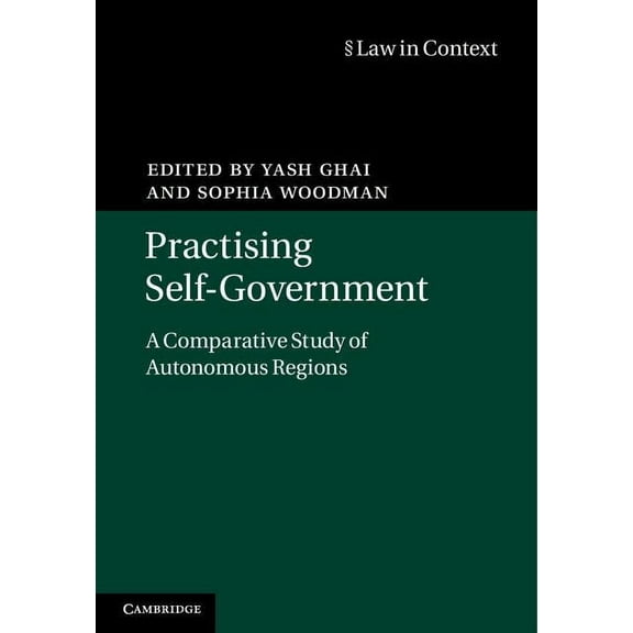 Law in Context Practising Self-Government: A Comparative Study of Autonomous Regions, (Hardcover)