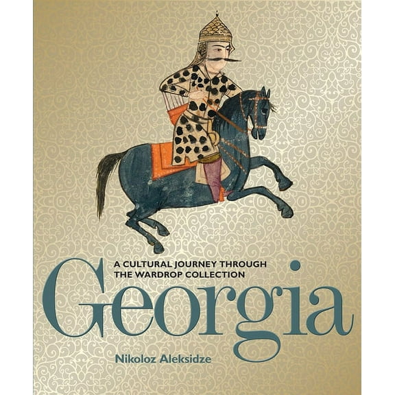 Georgia : A Cultural Journey through the Wardrop Collection (Hardcover)