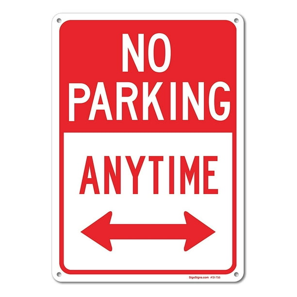 No Parking Anytime Sign Large 10 X 14 Aluminum For Indoor Or Outdoor Use By Sigo Signs Walmart Com Walmart Com