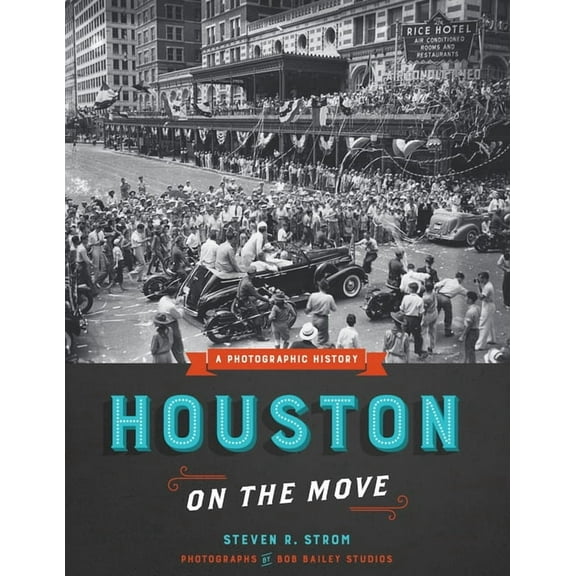 Focus on American History Series: Houston on the Move : A Photographic History (Hardcover)