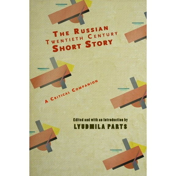 Cultural Revolutions: Russia in the Twen The Russian Twentieth Century Short Story: A Critical Companion, (Paperback)