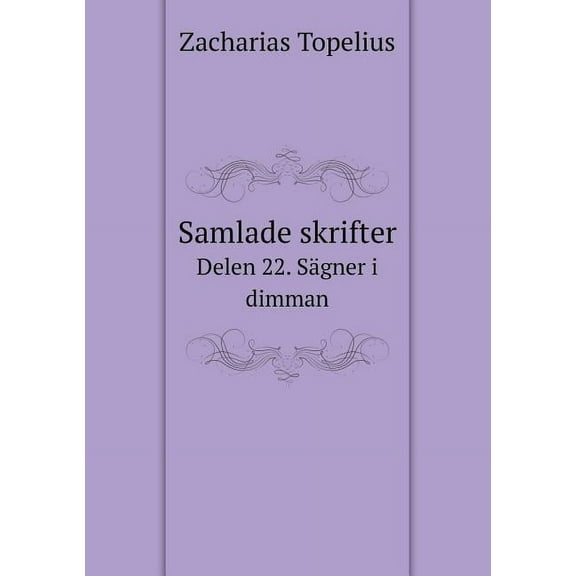 Samlade skrifter Delen 22. Sägner i dimman (Paperback)