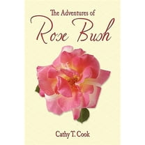 Adventures of Rose Bush