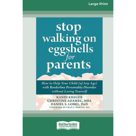 Stop Walking on Eggshells for Parents: How to Help Your Child (of Any Age) with Borderline Personality Disorder without , (Paperback)
