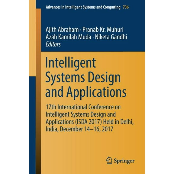 Advances in Intelligent Systems and Comp Intelligent Systems Design and Applications: 17th International Conference on Intelligent Systems Design and Application, Book 736, (Paperback)
