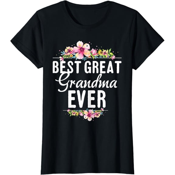 Best Great Grandma Ever Floral Design Gift T-Shirt