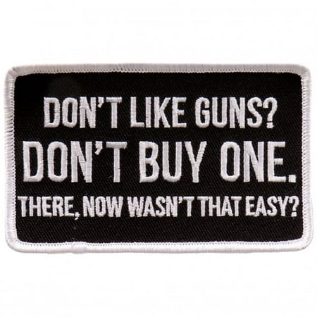 Iron On Patches - Don't Like Guns? Embroidered Artwork, Sew On Patch, 4
