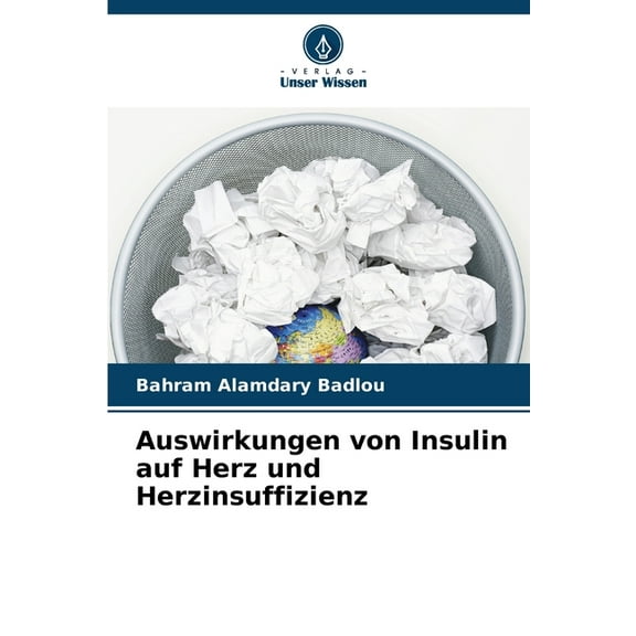 Auswirkungen von Insulin auf Herz und Herzinsuffizienz, (Paperback)