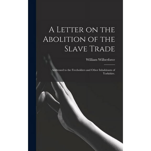A Letter on the Abolition of the Slave Trade (Hardcover)