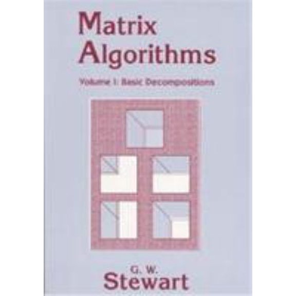 Pre-Owned Matrix Algorithms: Volume 1, Basic Decompositions (Paperback) 0898714141 9780898714142